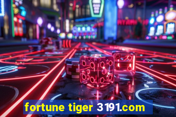 fortune tiger 3191.com